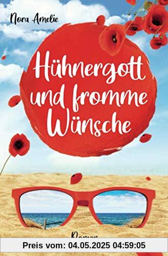 Hühnergott und fromme Wünsche. Roman Hühnergott und fromme Wünsche. Roman