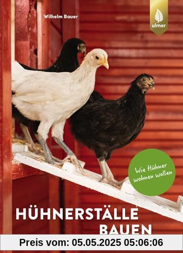 Hühnerställe bauen: Wie Hühner wohnen wollen
