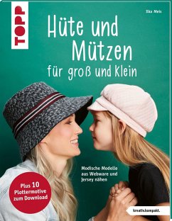 Hüte und Mützen nähen (kreativ.kompakt.) von Frech