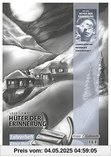 Hüter der Erinerung - Lois Lowry: Unterrichtsmaterialien, Lehrerheft, Differenzierung Hüter der Erinerung - Lois Lowry: Unterrichtsmaterialien, Lehrerheft, Differenzierung