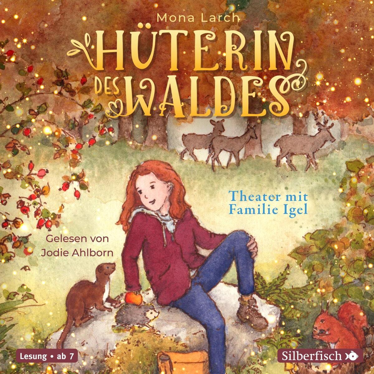 Hüterin des Waldes 03: Theater mit Familie Igel von Silberfisch