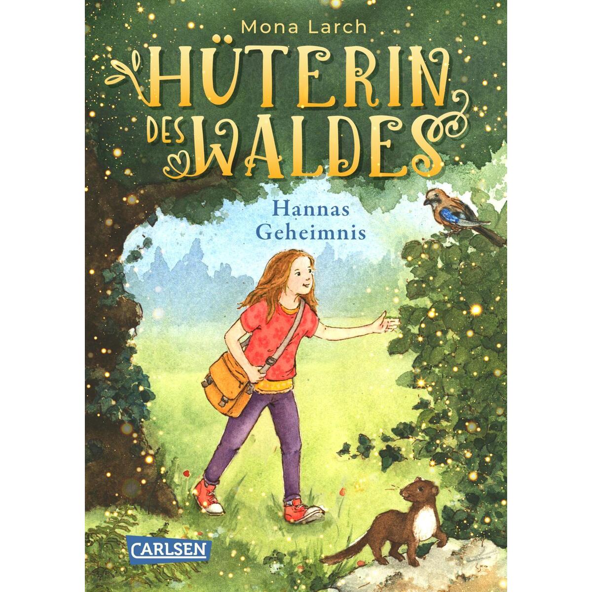Hüterin des Waldes 1: Hannas Geheimnis Hüterin des Waldes 1: Hannas Geheimnis von Carlsen Verlag GmbH