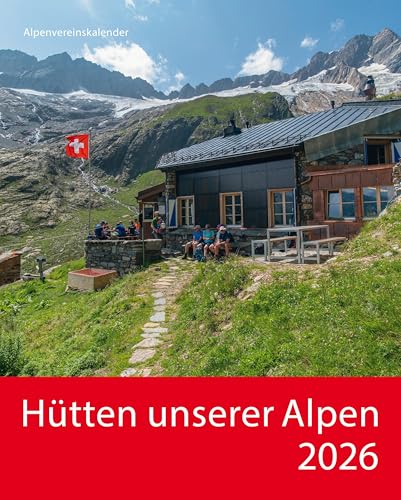 Hütten unserer Alpen 2025: Wandkalender mit Fotos von Hütten in den Alpen. Format 30,5 x 38 cm. von Korsch Verlag