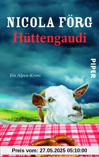 Hüttengaudi: Ein Alpen-Krimi (Alpen-Krimis)