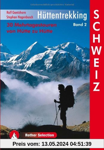 Hüttentrekking Band 2: Schweiz: 30 Mehrtagestouren von Hütte zu Hütte