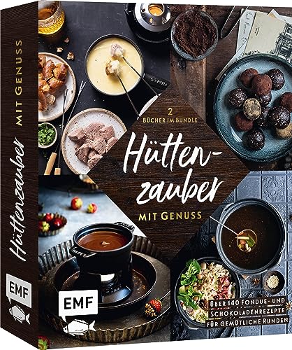 Hüttenzauber mit Genuss: Die besten Fondue- und Schokoladenrezepte für gemütliche Runden: 2 Bücher im Bundle – Über 140 Rezepte von klassisch bis ausgefallen Hüttenzauber mit Genuss: Die besten Fondue- und Schokoladenrezepte für gemütliche Runden: 2 Bücher im Bundle – Über 140 Rezepte von klassisch bis ausgefallen