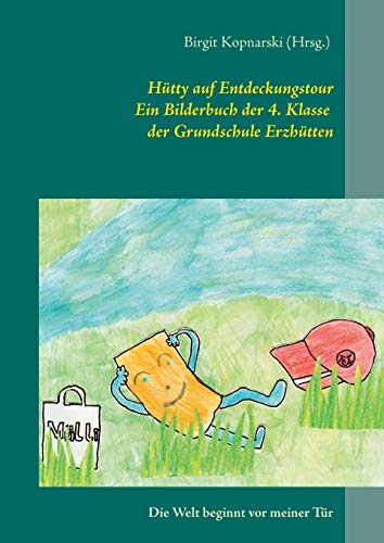 Hütty auf Entdeckungstour: Die Welt beginnt vor meiner Tür Hütty auf Entdeckungstour: Die Welt beginnt vor meiner Tür