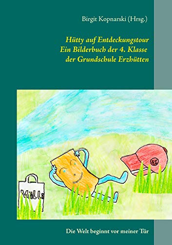 Hütty auf Entdeckungstour: Die Welt beginnt vor meiner Tür
