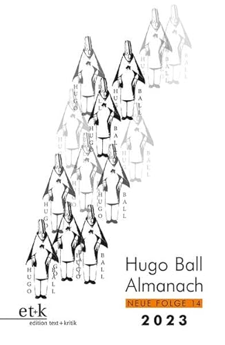 Hugo Ball Almanach. Neue Folge 14: 2023 (Hugo-Ball-Almanach: Studien und Texte zu Dada Neue Folge)