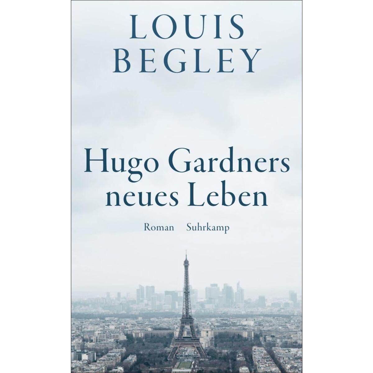 Hugo Gardners neues Leben Hugo Gardners neues Leben von Suhrkamp Verlag AG