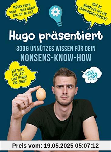 Hugo präsentiert 300 g unnützes Wissen für Dein Nonsens-Know-how Hugo präsentiert 300 g unnützes Wissen für Dein Nonsens-Know-how