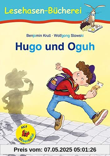 Hugo und Oguh / Silbenhilfe: Schulausgabe (Lesen lernen mit der Silbenhilfe)
