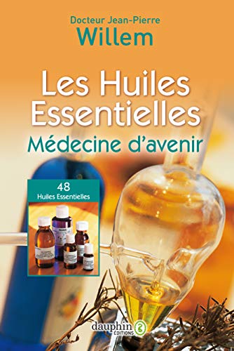 Huiles essentielles: medecine d'avenir