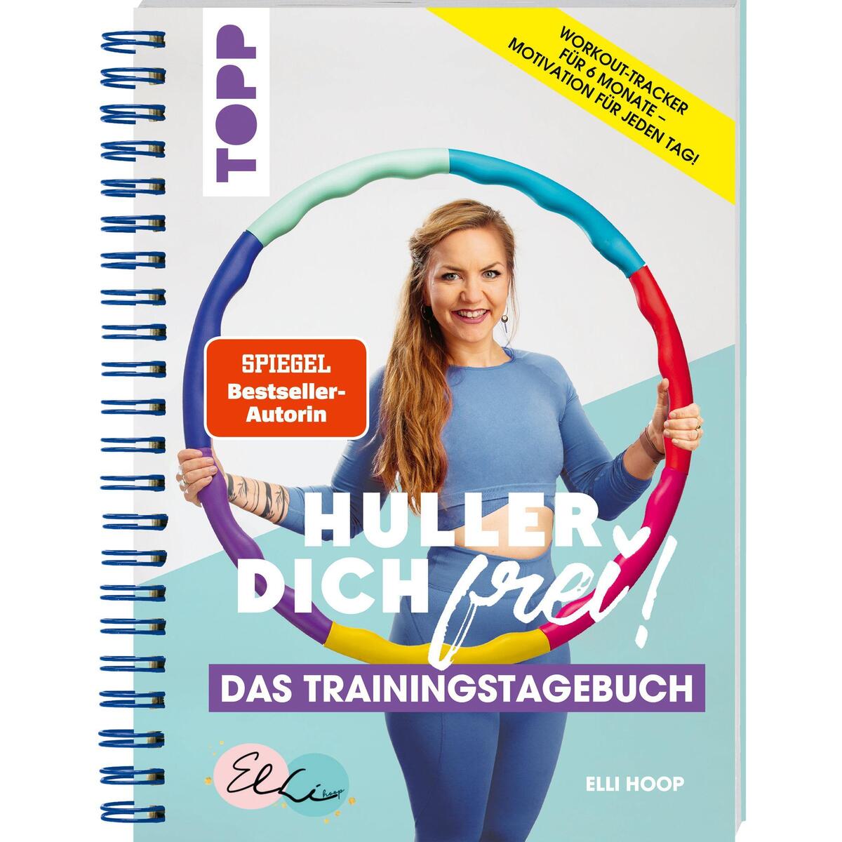 Huller Dich frei - das Trainingstagebuch. Hula Hoop Fitness mit Elli Hoop Huller Dich frei - das Trainingstagebuch. Hula Hoop Fitness mit Elli Hoop von Frech Verlag GmbH