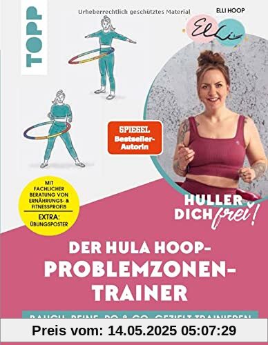 Huller dich frei! Der Hula Hoop Problemzonen-Trainer. SPIEGEL Bestseller-Autorin Huller dich frei! Der Hula Hoop Problemzonen-Trainer. SPIEGEL Bestseller-Autorin