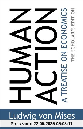 [Human Action: A Treatise on Economics] [by: Ludwig von Mises]