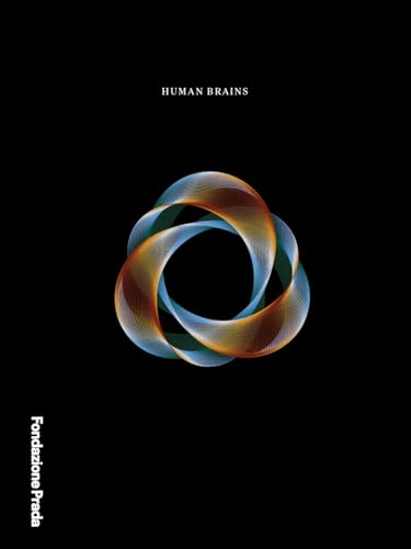 Human Brains von Fondazione Prada