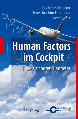 Human Factors im Cockpit: Praxis sicheren Handelns für Piloten Human Factors im Cockpit: Praxis sicheren Handelns für Piloten