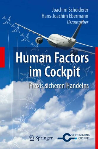Human Factors im Cockpit: Praxis sicheren Handelns für Piloten Human Factors im Cockpit: Praxis sicheren Handelns für Piloten
