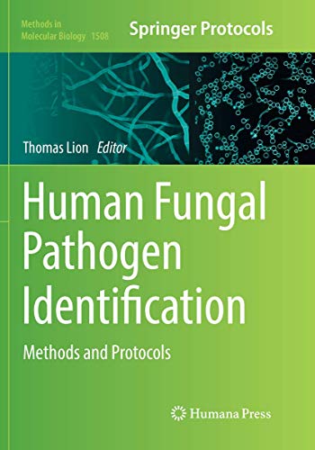 Human Fungal Pathogen Identification: Methods and Protocols (Methods in Molecular Biology, Band 1508) von Humana