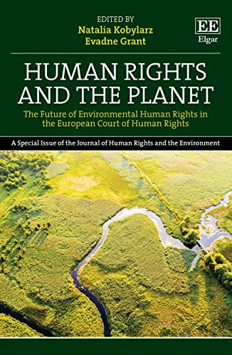 Human Rights and the Planet: The Future of Environmental Human Rights in the European Court of Human Rights von Edward Elgar Publishing Ltd