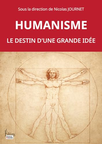 Humanisme. Le destin d'une grande idée von SCIENCES HUMAIN