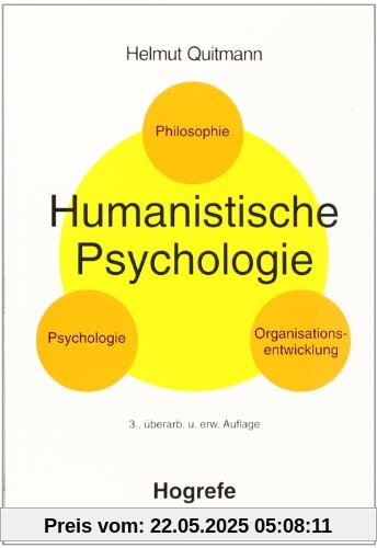 Humanistische Psychologie: Psychologie, Philosophie, Organisationsentwicklung Humanistische Psychologie: Psychologie, Philosophie, Organisationsentwicklung