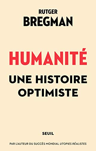 Humanité: Une histoire optimiste von Seuil