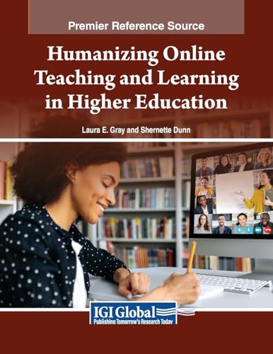 Humanizing Online Teaching and Learning in Higher Education von IGI Global