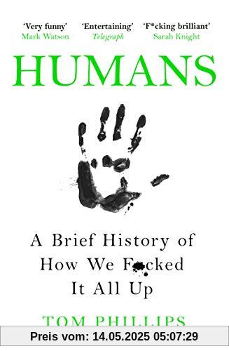 Humans: A Brief History of How We F*cked It All Up