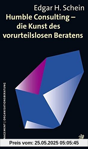 Humble Consulting - Die Kunst des vorurteilslosen Beratens