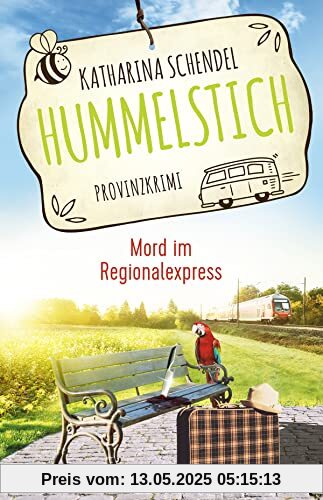 Hummelstich - Mord im Regionalexpress: Provinzkrimi Hummelstich - Mord im Regionalexpress: Provinzkrimi