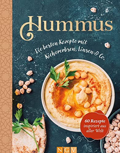 Hummus. Die besten Rezepte mit Kichererbsen, Linsen & Co.: 60 Rezepte inspiriert aus aller Welt Hummus. Die besten Rezepte mit Kichererbsen, Linsen & Co.: 60 Rezepte inspiriert aus aller Welt