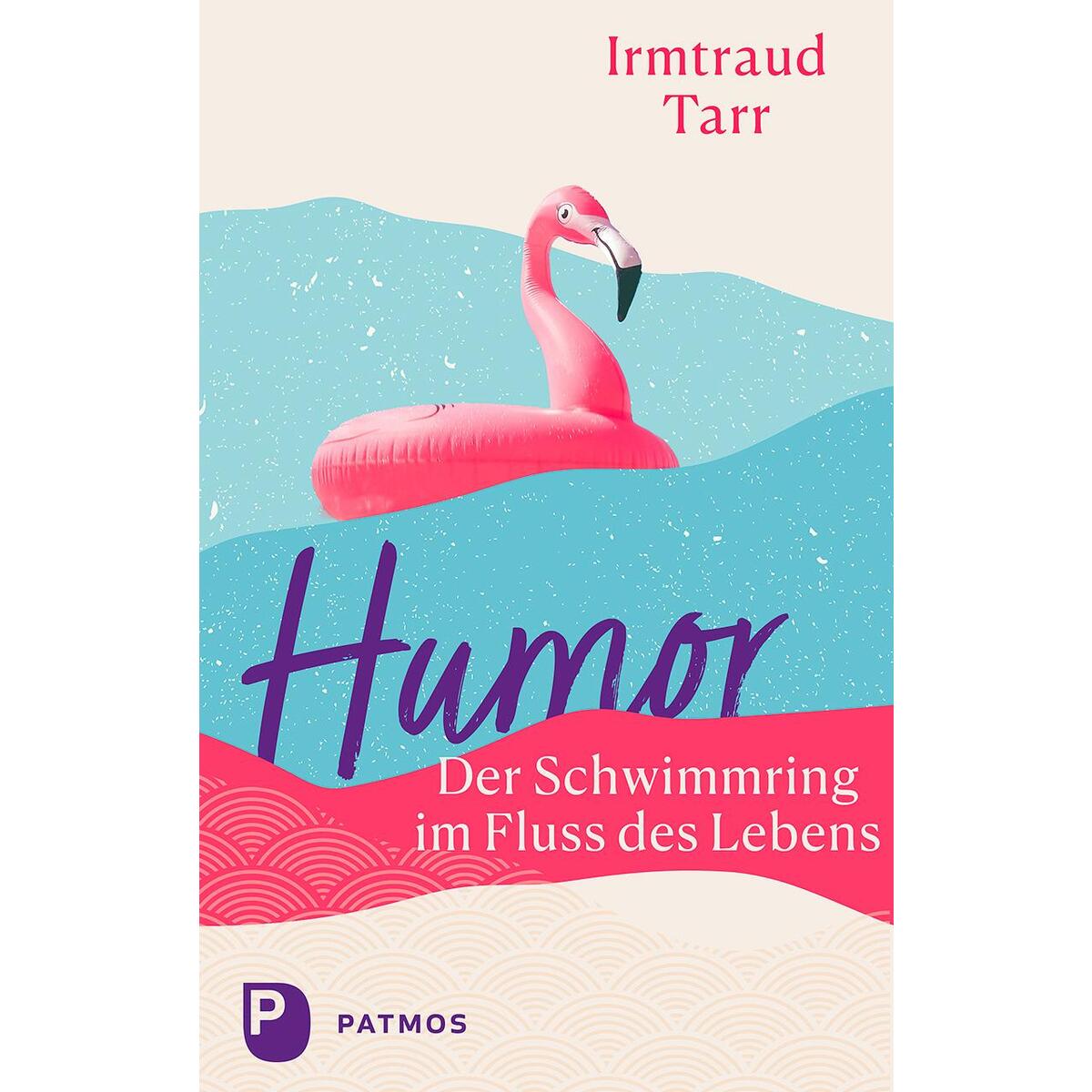 Humor - der Schwimmring im Fluss des Lebens von Patmos-Verlag