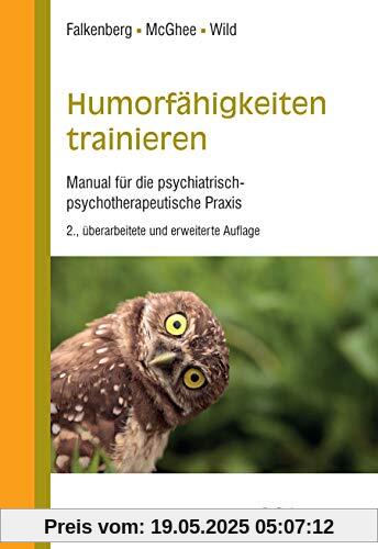 Humorfähigkeiten trainieren: Manual für die psychiatrisch-psychotherapeutische Praxis: Manual für die psychiatrisch-psychotherapeutische Praxis - Mit einem Geleitwort von Martin Hautzinger Humorfähigkeiten trainieren: Manual für die psychiatrisch-psychotherapeutische Praxis: Manual für die psychiatrisch-psychotherapeutische Praxis - Mit einem Geleitwort von Martin Hautzinger