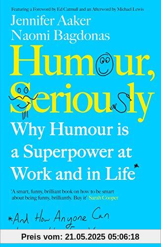 Humour, Seriously: Why Humour Is A Superpower At Work And In Life
