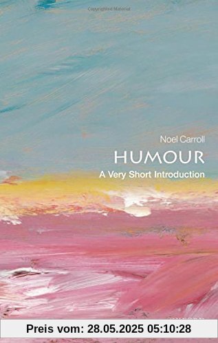 Humour: A Very Short Introduction (Very Short Introductions)