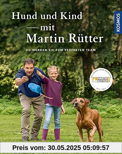Hund und Kind - mit Martin Rütter: So werden sie zum perfekten Team