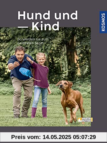Hund und Kind - mit Martin Rütter: So werden sie zum perfekten Team Hund und Kind - mit Martin Rütter: So werden sie zum perfekten Team
