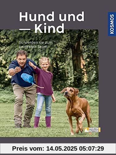 Hund und Kind - mit Martin Rütter: So werden sie zum perfekten Team