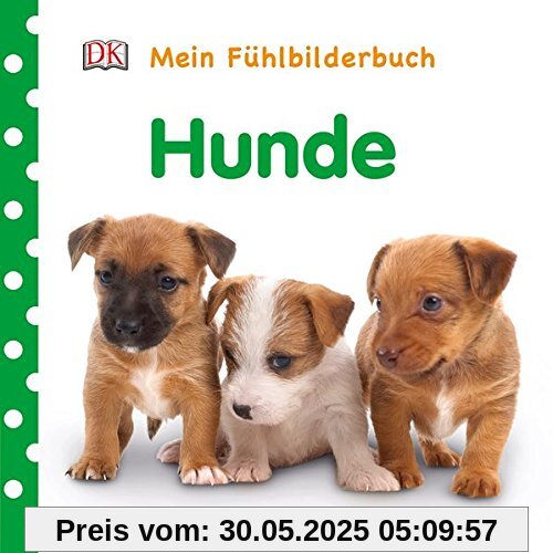 Hunde (Mein Fühlbilderbuch)