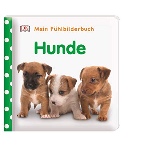 Mein Fühlbilderbuch. Hunde: Mit Reimen, Fühl- und Glitzerelementen