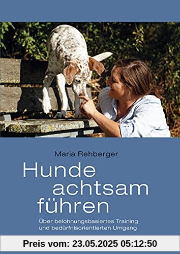 Hunde achtsam führen: Über belohnungsbasiertes Training und bedürfnisorientierten Umgang