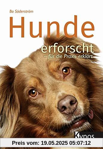 Hunde erforscht - für die Praxis erklärt