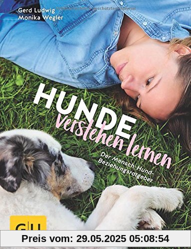 Hunde verstehen lernen: Der Mensch-Hund-Beziehungsratgeber (GU Tier - Spezial)