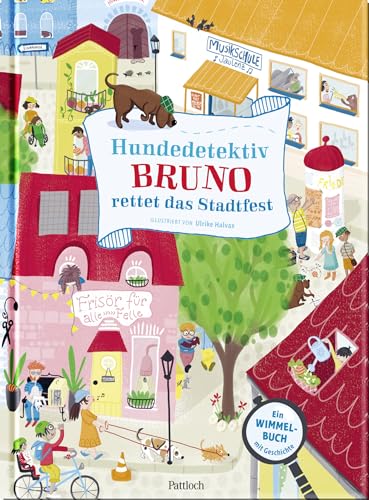Hundedetektiv Bruno rettet das Stadtfest: Mein fröhliches Wimmelbuch zum Mitmachen | Hunde-Wimmelbuch für Kinder ab 4 Jahren mit spannender Geschichte (Wimmelbücher zum Mitmachen)