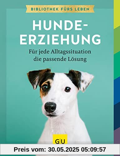 Hundeerziehung: Für jede Alltagssituation die passende Lösung (GU Hunde)