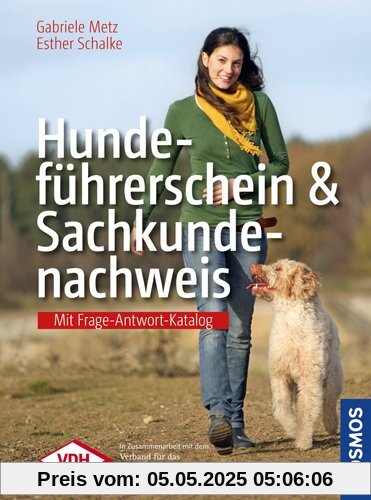 Hundeführerschein und Sachkundenachweis - Mit Frage-Antwort-Katalog des VDH