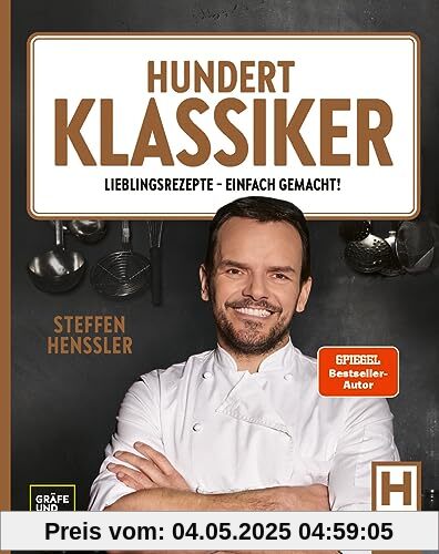 Hundert Klassiker: Lieblingsrezepte - einfach gemacht! Die neue Kochbibel mit Rezeptklassikern ohne kompliziert (Promi- und Fernsehköch*innen)