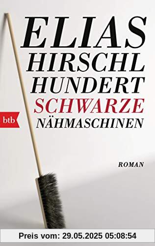 Hundert schwarze Nähmaschinen: Roman